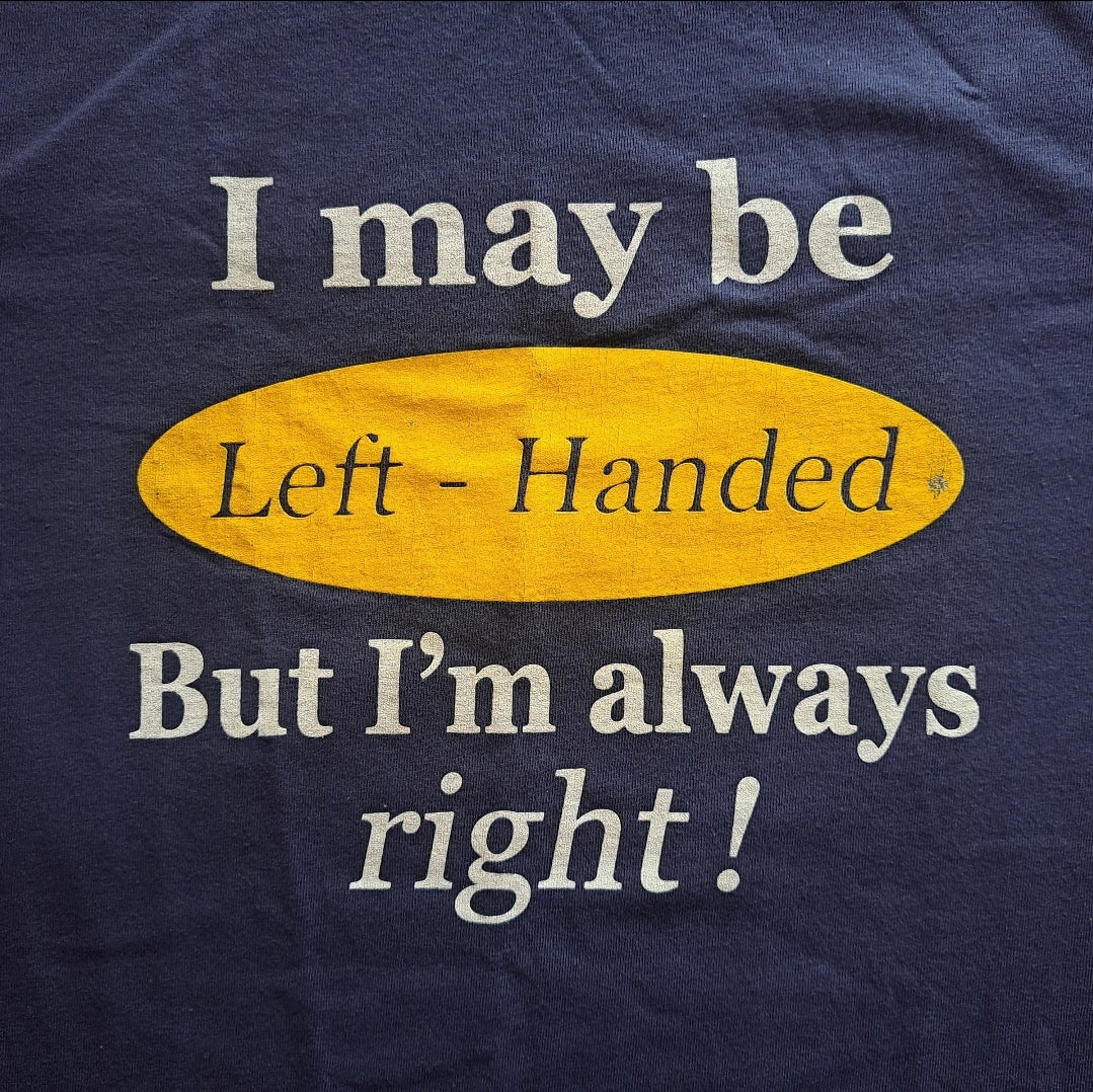 Vintage "I May Be Left-Handed..." Gag Joke T-shirt