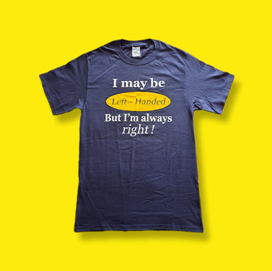 Vintage "I May Be Left-Handed..." Gag Joke T-shirt