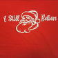 Vintage "I Still Believe" Santa Claus Holiday T-shirt